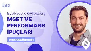 Bubble.io Eğitimi #42 &mdash; Mget ve Performans İpu&ccedil;ları