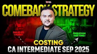 Comeback Strategy for Costing in CA Inter Sep 2025 | CA Pranav Popat | SPC
