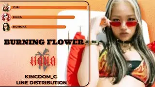 [HANA] - Burning Flower《 Line Distribution 》