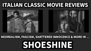 ITALIAN Movie Reviews - SHOESHINE - Why Did Vittorio De Sica Call This Film A WARNING?
