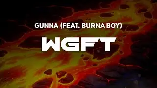 Gunna (feat. Burna Boy) - wgft | Lyrics