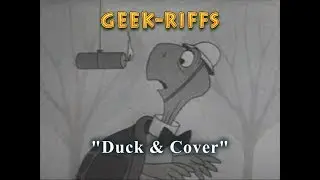 Geek-Riffs - Duck and Cover