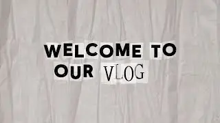 Our First Vlog | Starting Our YouTube Journey!!