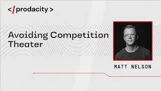 Prodacity: Avoiding Competition Theater