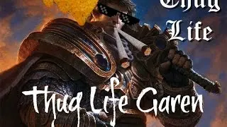 Thug Life - Garen