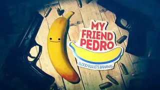 My Friend Pedro - Blood Bullets Bananas - Barrely saw it coming Trophy