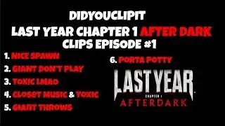 Last Year Chapter 1 After Dark Twitch Clips Episode #1