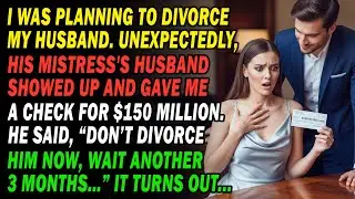 As I Demanded A Divorce🙄 His Mistress's Husband Offered Me $150M💵 Saying: 