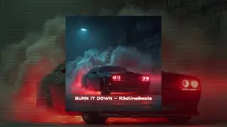 BURN IT DOWN - R3dlineBeatz [Official Track]