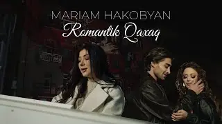 Mariam Hakobyan - Romantik Qaxaq (Official Music Video)