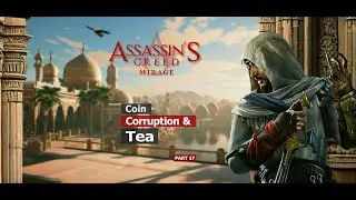 Assassin's Creed Mirage Walkthrough Part 17 | Coin, Corruption and Tea | 2K | No Commentary