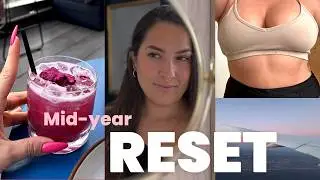 MID-YEAR LIFE RESET | goals check in, new job, days in life, healthy habits