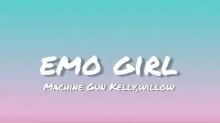 Machine Gun Kelly & WILLOW - Emo Girl (Lyrics)