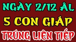 Đúng Ngày 2/12 Âm: 5 Con Giáp Gặp Thời Đổi Vận, Lộc Trời Gõ Cửa Liên Hồi