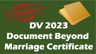 DV 2023 Interview Beyond marriage certificate what are the other DOCUMENT to prove she is your wife