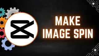 How to Make an Image Spin in CapCut PC (Step-by-Step)