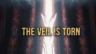 The Veil is Torn