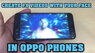 Oppo HD Visual Effects Video Creator | Create HD Visual Effects in Android
