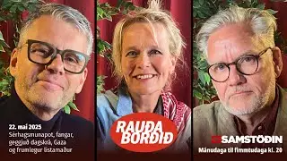 Rau&eth;a bor&eth;i&eth; 22. ma&iacute; - S&eacute;rhagsmunapot, fangar, geggju&eth; dagskr&aacute;, Gaza og frumlegur listama&eth;ur