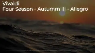 (Original Piece) 🎻Vivaldi Four Season Autumm III - Allegro