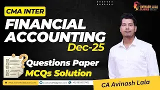 CMA Inter Financial Account Dec 25 MCQs Solution | CA Avinash Lala
