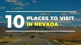 Top 10 Places to Visit in Nevada That You Didn't Know About (USA Travel Guide)