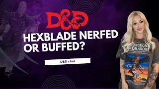 DUNGEONS & DRAGONS: Wizards Reworked HEXBLADE (Again)&hellip;