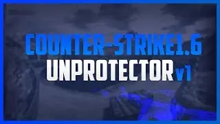 【CS 1.6】 UnProtector v1.0 ★ 2019 ★ Remove Protection Of CS 1.6 ★