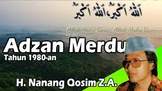 Adzan Merdu oleh H. Nanang Qosim Z.A (Tahun1980-an)