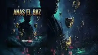 ANAS EL BAZ - MERVEEL (Official Lyrics Video)
