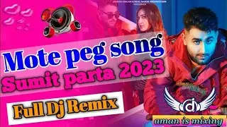 MOTE PEG DJ HARD REMIX (Official Video) : Sumit Parta | Isha Sharma | New Haryanvi&nbsp;Song&nbsp;2023