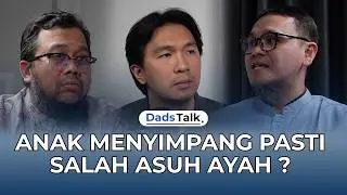 PENYIMPANGAN ANAK MUNCUL DARI HAL YANG PALING KECIL #dadstalk