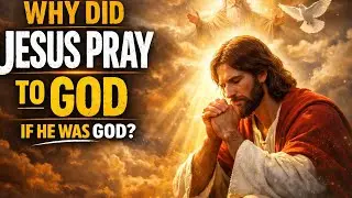 Why Did Jesus Pray to God If He Was God? | Deep Biblical Truth Explained✝️&hearts;️