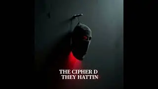 THE CIPHER D - They Hattin (Trap Editon Lil Ozi Prod.)