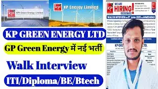 KP Green Energy Ltd Recuiremet | ITI/Diploma/Btech | KP Group Walk interview | ITI& Diploma Jobs