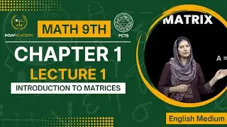 Math 9th | Chapter 01 | Lecture 01 | Introduction to Matrices | English Medium
