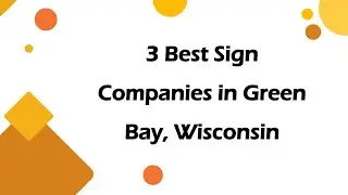 3 Best Sign Companies in Green Bay, Wisconsin | Signage Services