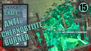 Chernobylite - Craft Anti-Chernobylite Burner & Chernobylite Age Achievement Day & Walkthrough #15