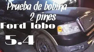 Prueba de bobina de dos pines, Ford lobo 5.4