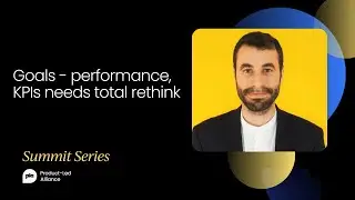 Goals - performance, KPIs needs total rethink | Product-Led Summit Amsterdam 2022