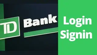 TD Bank Internet Banking Login | www.td.com Login 2021