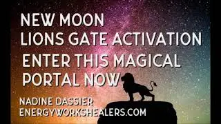 Lions Gate New Moon Activation 8/8