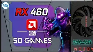 🔴AMD RX 460 in 50 Games    (2020-2021)