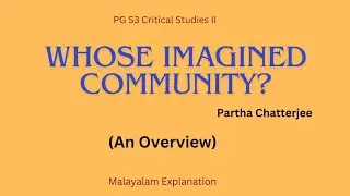 Whose Imagined Community? | Partha Chatterjee| PG S3 Critical Studies II| Malayalam Explanation