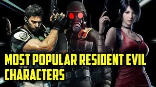 MOST POPULAR RESIDENT EVIL CHARACTERS