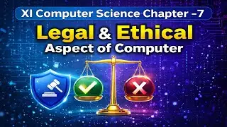XI Computer Science Chapter -7| Legal & Ethical Aspect of Computer