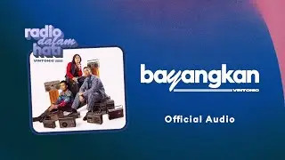 Vintonic - Bayangkan (Official Audio)