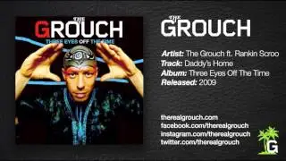 The Grouch - Daddy's Home ft. Rankin Scroo