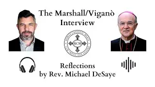 Sermon: Reflections on the Marshall/Viganò Interview, by Rev. Michael DeSaye