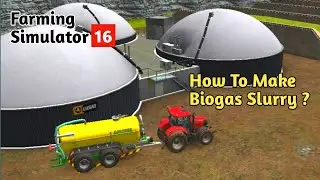 Farming Simulator 16 , How To Make Biogas Slurry Fertilizer ? FS 16